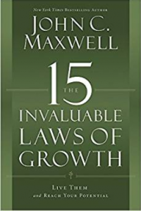 the 15 invaluable laws of growth john maxwell